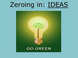 Zeroing in: IDEAS