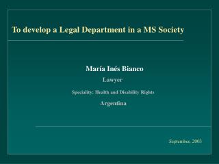 To develop a Legal Department in a MS Society