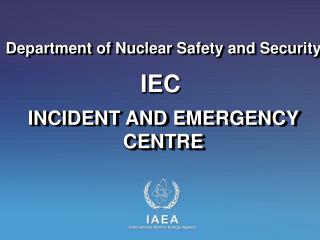 INCIDENT AND EMERGENCY CENTRE