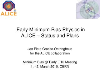 Early Minimum-Bias Physics in ALICE – Status and Plans