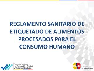 REGLAMENTO SANITARIO DE ETIQUETADO DE ALIMENTOS PROCESADOS PARA EL CONSUMO HUMANO