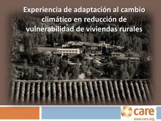 Experiencia de adaptación al cambio climático en reducción de vulnerabilidad de viviendas rurales