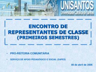 PRÓ-REITORIA COMUNITÁRIA SERVIÇO DE APOIO PEDAGÓGICO E SOCIAL (SAPES) 08 de abril de 2006