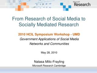 From Research of Social Media to Socially Mediated Research