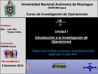 Universidad Nacional Autónoma de Nicaragua UNAN-Managua Curso de Investigación de Operaciones