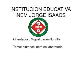 INSTITUCION EDUCATIVA INEM JORGE ISAACS