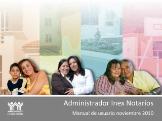 Administrador Inex Notarios