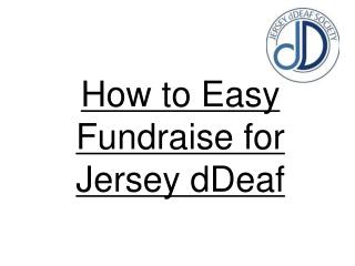 How to Easy Fundraise for Jersey dDeaf