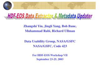 Zhangshi Yin, Jingli Yang, Bob Bane, Muhammad Rabi, Richard Ullman Data Usability Group, NASA/GSFC