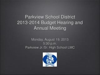 Parkview School District 2013-2014 Budget Hearing and Annual Meeting