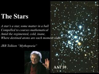 The Stars A star’s a star, some matter in a ball Compelled to courses mathematical