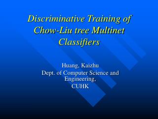 Discriminative Training of Chow-Liu tree Multinet Classifiers