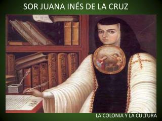 SOR JUANA INÉS DE LA CRUZ
