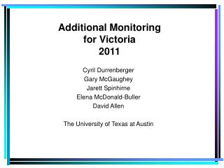 Additional Monitoring for Victoria 2011
