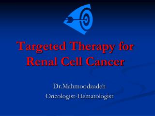 Targeted Therapy for Renal Cell Cancer