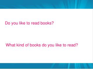 Do you like to read books?