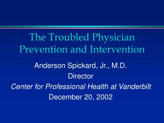 The Troubled Physician Prevention and Intervention