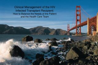 Clinical Management of the HIV Infected Transplant Recipient: