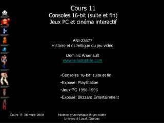 Cours 11 Consoles 16-bit (suite et fin) Jeux PC et cinéma interactif