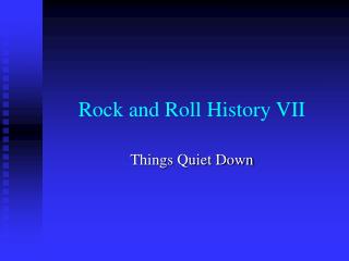 Rock and Roll History VII