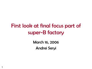 First look at final focus part of super-B factory