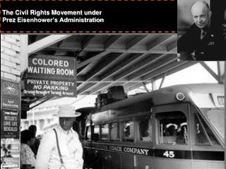 The Civil Rights Movement under Prez Eisenhower’s Administration