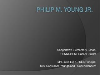 Philip M. Young Jr.