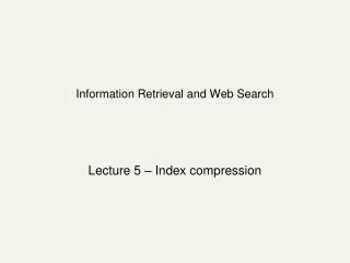 Information Retrieval and Web Search