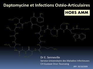 Daptomycine et Infections Ostéo-Articulaires