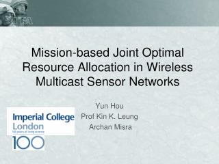 Mission-based Joint Optimal Resource Allocation in Wireless Multicast Sensor Networks