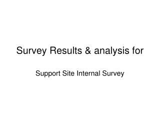 Survey Results &amp; analysis for