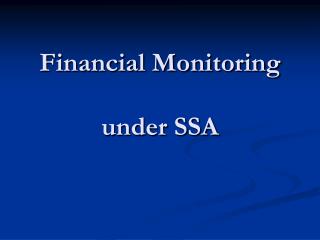 Financial Monitoring under SSA