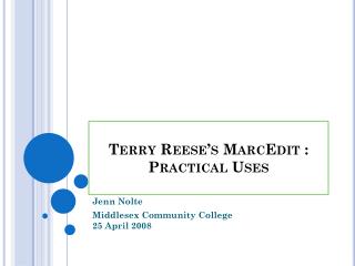 Terry Reese’s MarcEdit : Practical Uses