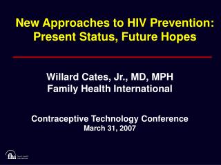 New Approaches to HIV Prevention: Present Status, Future Hopes