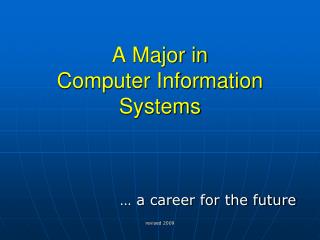 A Major in Computer Information Systems