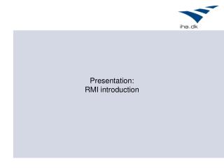 Presentation: RMI introduction