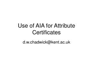 Use of AIA for Attribute Certificates