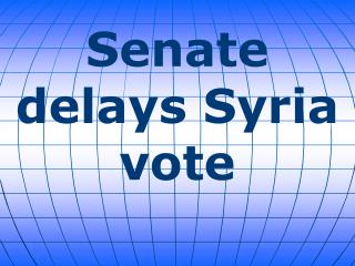 Senate delays Syria vote