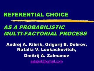 REFERENTIAL CHOICE AS A PROBABILISTIC MULTI-FACTORIAL PROCESS