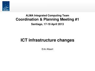 ICT infrastructure changes Erik Allaert