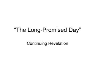 “The Long-Promised Day”