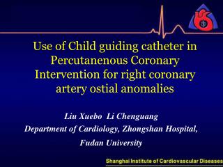 Liu Xuebo Li Chenguang Department of Cardiology, Zhongshan Hospital, Fudan University ,