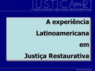 A experiência Latinoamericana em Justiça Restaurativa