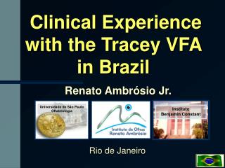 Clinical Experience with the Tracey VFA in Brazil