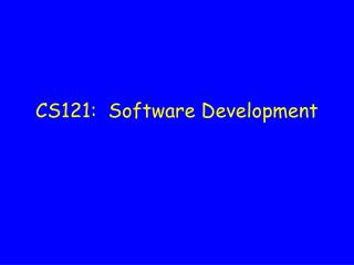 CS121: Software Development