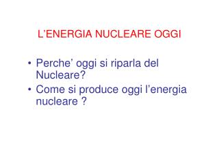 L’ENERGIA NUCLEARE OGGI