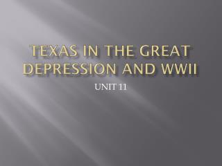 TEXAS IN THE GREAT DEPRESSION AND WWII