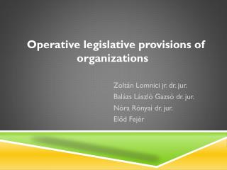 Operative legislative provisions of organizations  