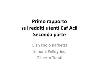 Primo rapporto sui redditi utenti Caf Acli Seconda parte