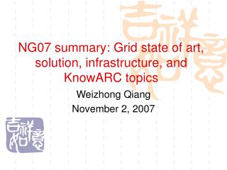 NG07 summary: Grid state of art, solution, infrastructure, and KnowARC topics